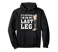 It's Official I'm On My Last Leg Funny Leg Amputee Pullover Hoodie