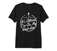 It's Official I'm On My Last Leg T-Shirt - Amputee Premium T-Shirt