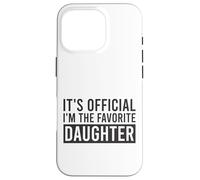 It's Official I'm The Favorite Daughter Birthday Saying Case for iPhone 16 Pro