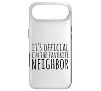 It's Official I'm The Favorite Neighbor Saying Case for iPhone Air