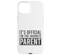 It's Official I'm The Favorite Parent Birthday Saying Case for iPhone 15 Plus
