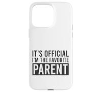 It's Official I'm The Favorite Parent Birthday Saying Case for iPhone 15 Pro Max