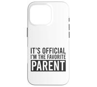 It's Official I'm The Favorite Parent Birthday Saying Case for iPhone 16 Pro