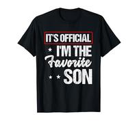It's Official I'm The Favorite Son present Mother Father T-Shirt