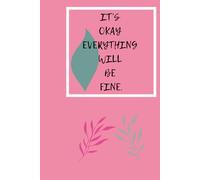 it's ok everything will be fine-lined notebook 6 x9 100 pages