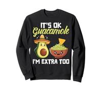 It's OK Guacamole I'm Extra Too Funny Avocado Pun Sweatshirt