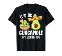 It's OK Guacamole I'm Extra Too Funny Avocado Pun T-Shirt