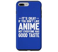 It's Ok If You Don't Like Anime Funny Anime Fan Case for iPhone 7 Plus/8 Plus