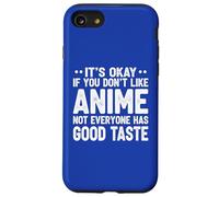 It's Ok If You Don't Like Anime Funny Anime Fan Case for iPhone SE (2020) / 7 / 8