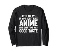 It's Ok If You Don't Like Anime Funny Anime Fan Long Sleeve T-Shirt