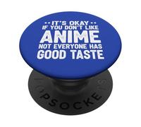 It's Ok If You Don't Like Anime Funny Anime Fan PopSockets Adhesive PopGrip