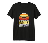 ITS OK IF You Dont Like Drones ITS Kind of A SMART People Premium T-Shirt