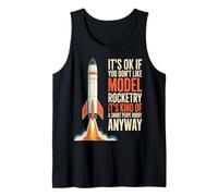 It's OK If You Don't Like Model Rocketry Smart Hobby Tank Top