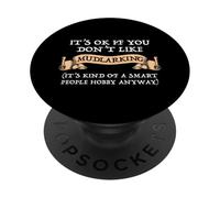 It's OK If You Don't Like Mudlarking PopSockets Adhesive PopGrip