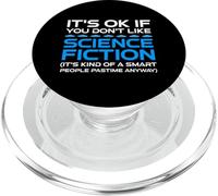 It's OK If You Don't Like Science Fiction PopSockets PopGrip for MagSafe
