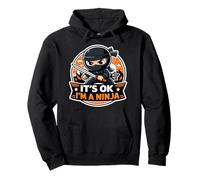 It's OK I'm A Ninja Funny Cartoon Quote Saying Joke Slogan Pullover Hoodie
