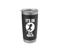 Its ok I'm a Ninja Perfect Ninja Lover Training Fighter Stainless Steel Insulated Tumbler