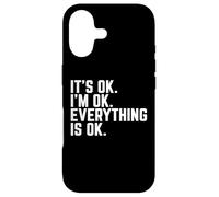 it's ok I'm ok everything is ok positive attitude quote Case for iPhone 17
