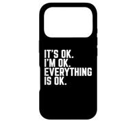 it's ok I'm ok everything is ok positive attitude quote Case for iPhone 17 Pro