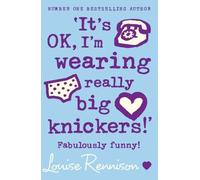 'It's OK, I'm wearing really big knickers!' (Confessions of Georgia Nicolson, Book 2) by Rennison, Louise (2005) Paperback