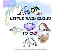 It's OK Little Rain Cloud to Cry: A Bedtime Story and Song to Process Feelings (The Little Rain Cloud)