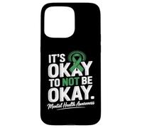 Its OK Not To Be OK Mental Health Awareness Mental Wellness Case for iPhone 15 Pro Max