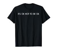 Its OK Not To Be OK t shirt Mental Health Awareness Shirt
