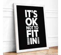 It's OK Not To Fit In Typography Framed Wall Art Print A3 White