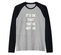 Its Ok That You are Not Okay Raglan Baseball Tee