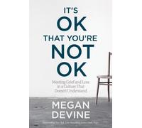 It's OK That You're Not OK by Megan Devine Paperback Sounds True