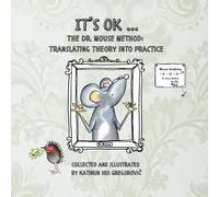 It's OK ...: The Dr. Mouse Method: Translating Theory into Practice