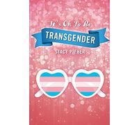It's Ok To Be Transgender (It's ok to be transgender (coming out)): Volume 1