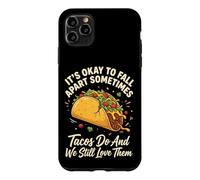 It's Ok To Fall Apart Sometimes Tacos Do And We Love Tacos Case for iPhone 11 Pro Max