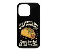 It's Ok To Fall Apart Sometimes Tacos Do And We Love Tacos Case for iPhone 13 Pro