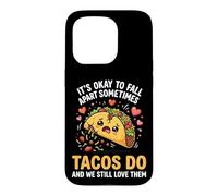 It's Ok To Fall Apart Sometimes Tacos Do And We Love Tacos Case for iPhone 15 Pro