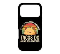 It's Ok To Fall Apart Sometimes Tacos Do And We Still Love T Case for iPhone 17 Pro