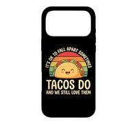 It's Ok To Fall Apart Sometimes Tacos Do And We Still Love T Case for iPhone 17 Pro Max