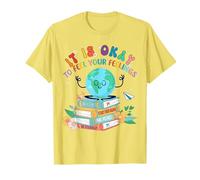 It's Ok to Feel Your Feelings Yellow World Mental Health Day T-Shirt