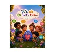 It's ok to just say....: Because everyone's feelings matter.