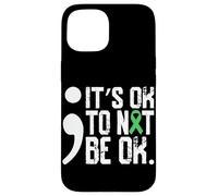 It's Ok To Not Be Ok Case for iPhone 15