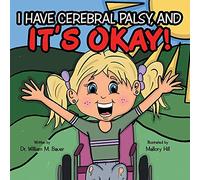 It's Okay!: I Have Cerebral Palsy, And