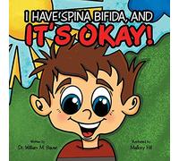 It's Okay!: I have Spina Bifida, and