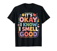 It's Okay I Know I Smell Good Self-Love Confidence - Value Graphic T-Shirt, Men, Black, S