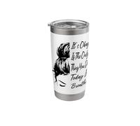 It's Okay If The Only Thing You Do Today is Breathe Powerful Stainless Steel Insulated Tumbler