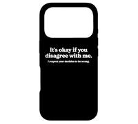 It's Okay if You Don't Agree With Me Funny Sarcastic Slogan Case for iPhone 17 Pro