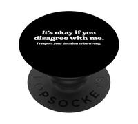 It's Okay if You Don't Agree With Me Funny Sarcastic Slogan PopSockets Adhesive PopGrip