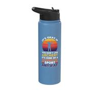 It's Okay if You Don't Like Archery Stainless Steel Insulated Water Bottle