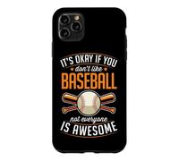 It's Okay If You Don't Like Baseball Not Everyone Is Awesome Case for iPhone 11 Pro Max