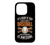 It's Okay If You Don't Like Baseball Not Everyone Is Awesome Case for iPhone 14 Pro