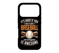 It's Okay If You Don't Like Baseball Not Everyone Is Awesome Case for iPhone 17 Pro